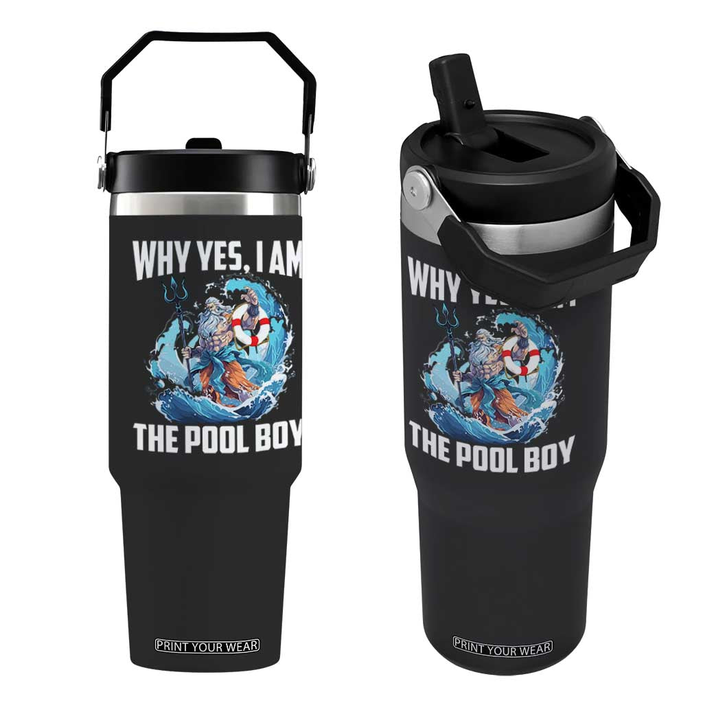 Funny Why Yes I Am The Pool Boy Flip Straw Tumbler Swimming Swimmer Cool Poseidon Water TS11 One Size: 30 oz Black Print Your Wear