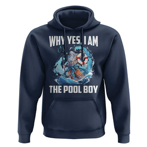 Funny Why Yes I Am The Pool Boy Hoodie Swimming Swimmer Cool Poseidon Water TS11 Navy Print Your Wear