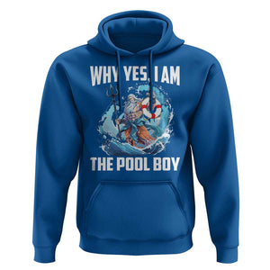 Funny Why Yes I Am The Pool Boy Hoodie Swimming Swimmer Cool Poseidon Water TS11 Royal Blue Print Your Wear