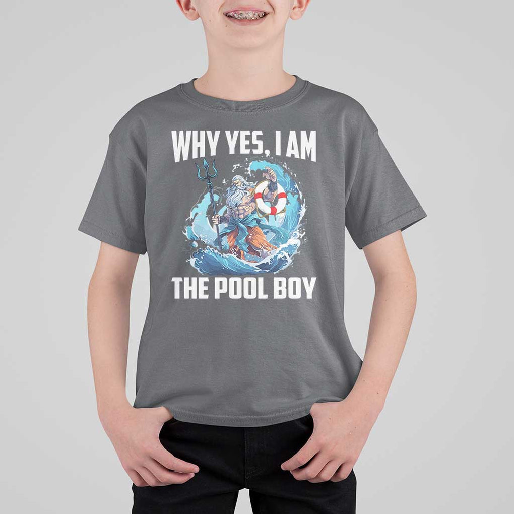 Funny Why Yes I Am The Pool Boy T Shirt For Kid Swimming Swimmer Cool Poseidon Water TS11 Charcoal Print Your Wear