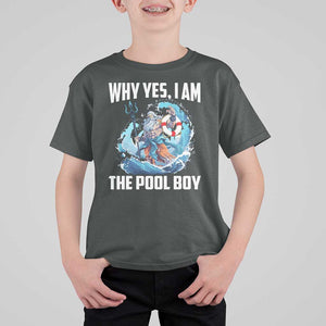 Funny Why Yes I Am The Pool Boy T Shirt For Kid Swimming Swimmer Cool Poseidon Water TS11 Dark Heather Print Your Wear
