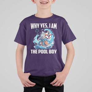 Funny Why Yes I Am The Pool Boy T Shirt For Kid Swimming Swimmer Cool Poseidon Water TS11 Purple Print Your Wear