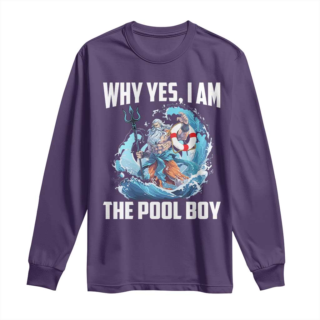 Funny Why Yes I Am The Pool Boy Long Sleeve Shirt Swimming Swimmer Cool Poseidon Water TS11 Purple Print Your Wear
