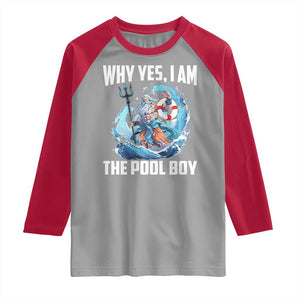 Funny Why Yes I Am The Pool Boy Raglan Shirt Swimming Swimmer Cool Poseidon Water TS11 Sport Gray Red Print Your Wear