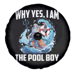 Funny Why Yes I Am The Pool Boy Spare Tire Cover Swimming Swimmer Cool Poseidon Water TS11 Print Your Wear