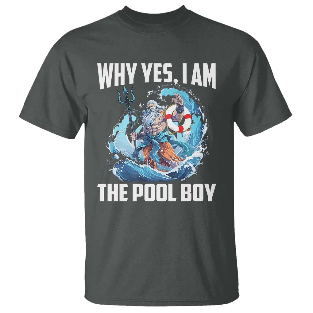 Funny Why Yes I Am The Pool Boy T Shirt Swimming Swimmer Cool Poseidon Water TS11 Dark Heather Print Your Wear