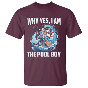 Funny Why Yes I Am The Pool Boy T Shirt Swimming Swimmer Cool Poseidon Water TS11 Maroon Print Your Wear