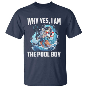Funny Why Yes I Am The Pool Boy T Shirt Swimming Swimmer Cool Poseidon Water TS11 Navy Print Your Wear
