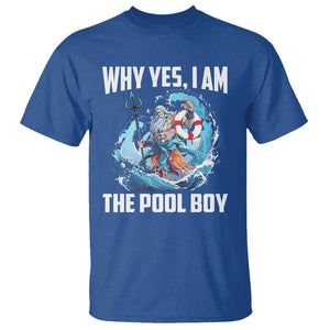 Funny Why Yes I Am The Pool Boy T Shirt Swimming Swimmer Cool Poseidon Water TS11 Royal Blue Print Your Wear