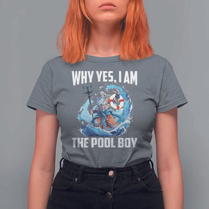 Funny Why Yes I Am The Pool Boy T Shirt For Women Swimming Swimmer Cool Poseidon Water TS11 Charcoal Print Your Wear
