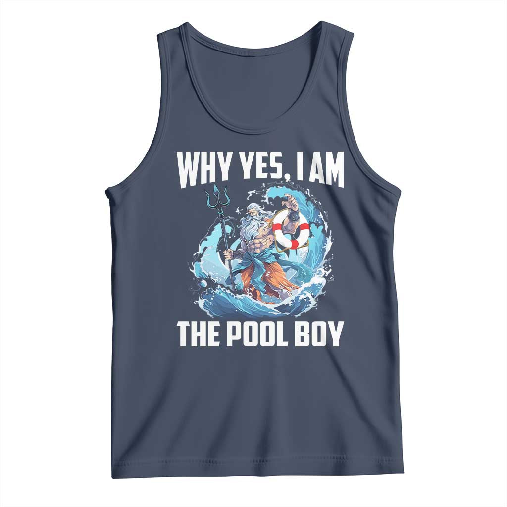 Funny Why Yes I Am The Pool Boy Tank Top Swimming Swimmer Cool Poseidon Water TS11 Navy Print Your Wear