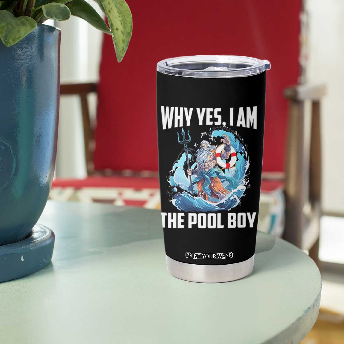 Funny Why Yes I Am The Pool Boy Tumbler Cup Swimming Swimmer Cool Poseidon Water TS11 Print Your Wear