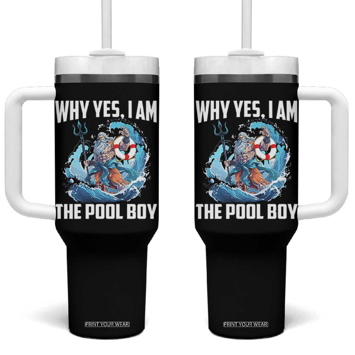 Funny Why Yes I Am The Pool Boy Tumbler With Handle Swimming Swimmer Cool Poseidon Water TS11 One Size: 40 oz Black Print Your Wear