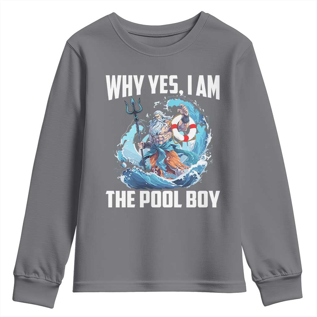 Funny Why Yes I Am The Pool Boy Youth Sweatshirt Swimming Swimmer Cool Poseidon Water TS11 Charcoal Print Your Wear