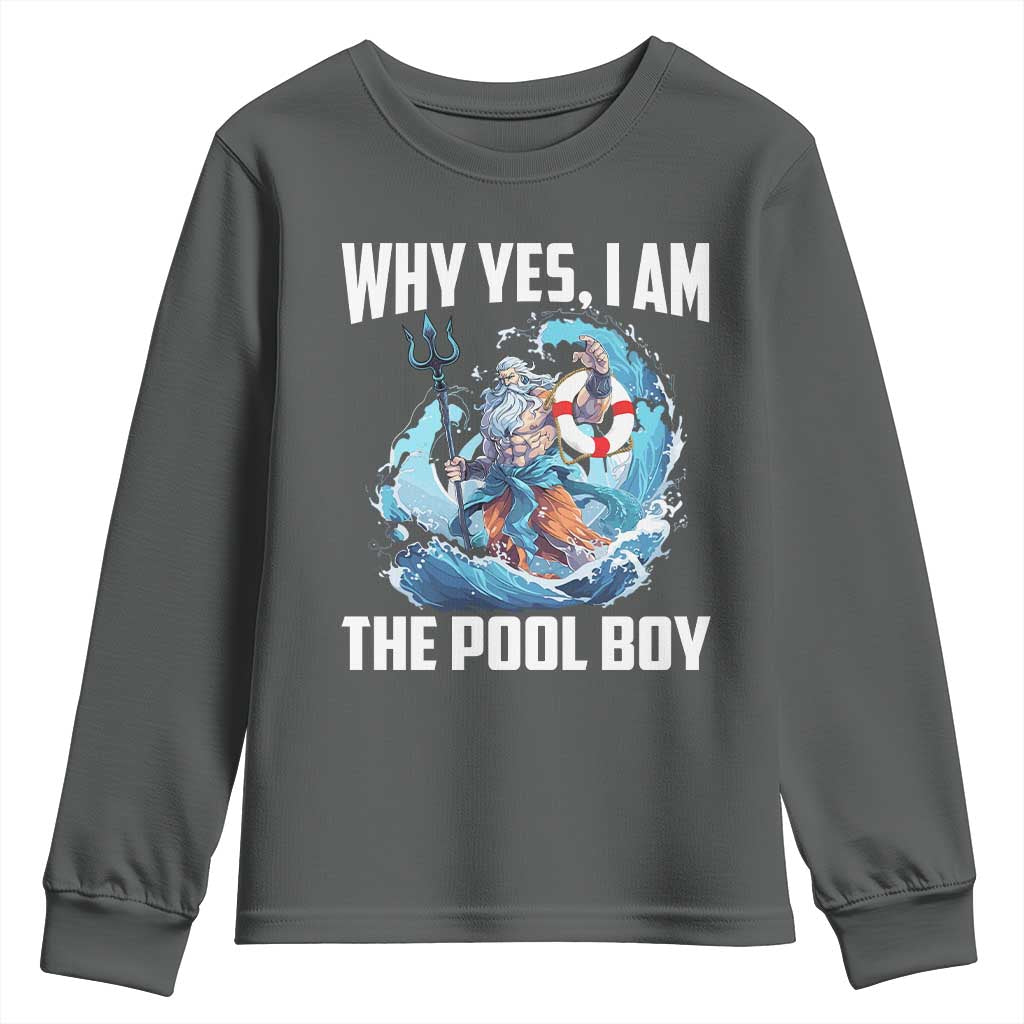Funny Why Yes I Am The Pool Boy Youth Sweatshirt Swimming Swimmer Cool Poseidon Water TS11 Dark Heather Print Your Wear