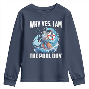 Funny Why Yes I Am The Pool Boy Youth Sweatshirt Swimming Swimmer Cool Poseidon Water TS11 Navy Print Your Wear