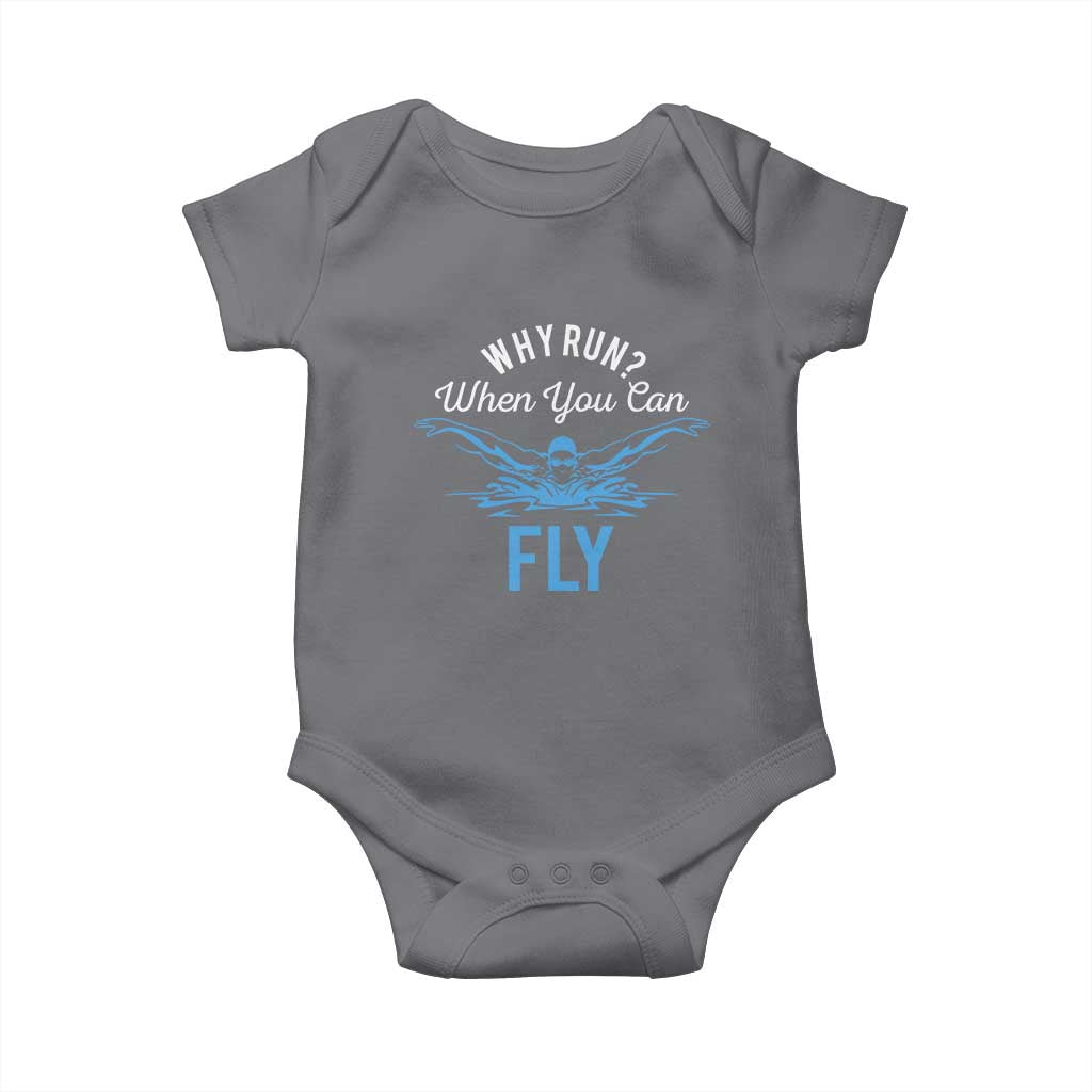 Funny Swimmer Baby Onesie Why Run When You Can Fly Pool Swimming Butterfly TS11 Charcoal Print Your Wear