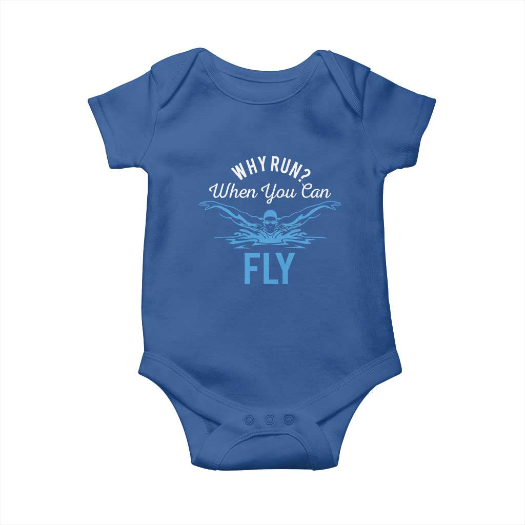 Funny Swimmer Baby Onesie Why Run When You Can Fly Pool Swimming Butterfly TS11 Royal Blue Print Your Wear
