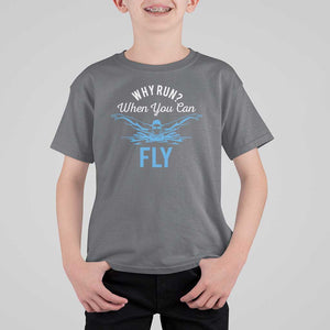 Funny Swimmer T Shirt For Kid Why Run When You Can Fly Pool Swimming Butterfly TS11 Charcoal Print Your Wear