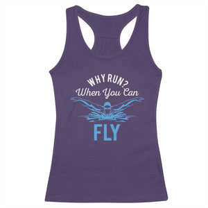 Funny Swimmer Racerback Tank Top Why Run When You Can Fly Pool Swimming Butterfly TS11 Purple Print Your Wear
