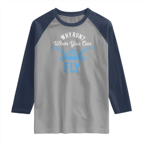 Funny Swimmer Raglan Shirt Why Run When You Can Fly Pool Swimming Butterfly TS11 Sport Gray Navy Print Your Wear