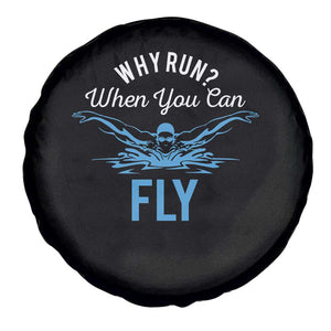 Funny Swimmer Spare Tire Cover Why Run When You Can Fly Pool Swimming Butterfly TS11 Print Your Wear