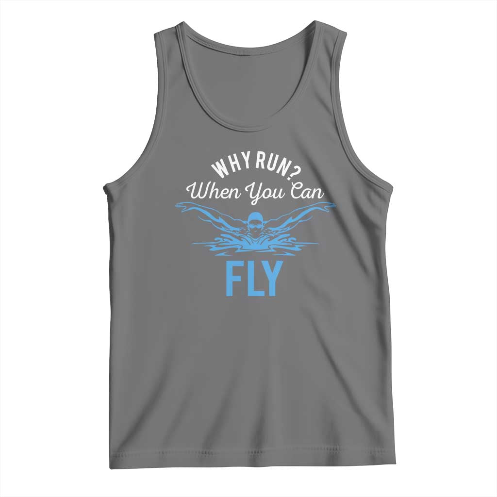 Funny Swimmer Tank Top Why Run When You Can Fly Pool Swimming Butterfly TS11 Black Heather Print Your Wear