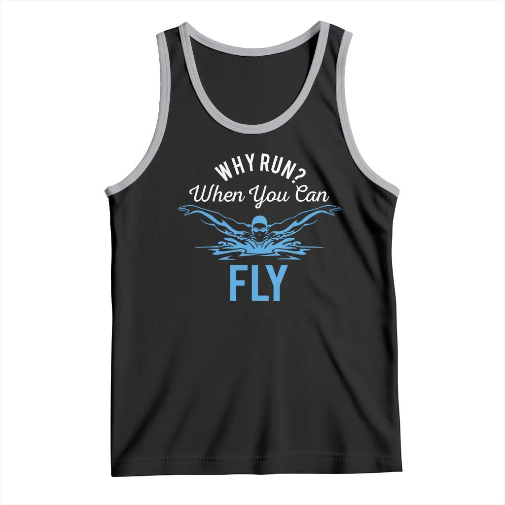 Funny Swimmer Tank Top Why Run When You Can Fly Pool Swimming Butterfly TS11 Black Athletic Heather Print Your Wear