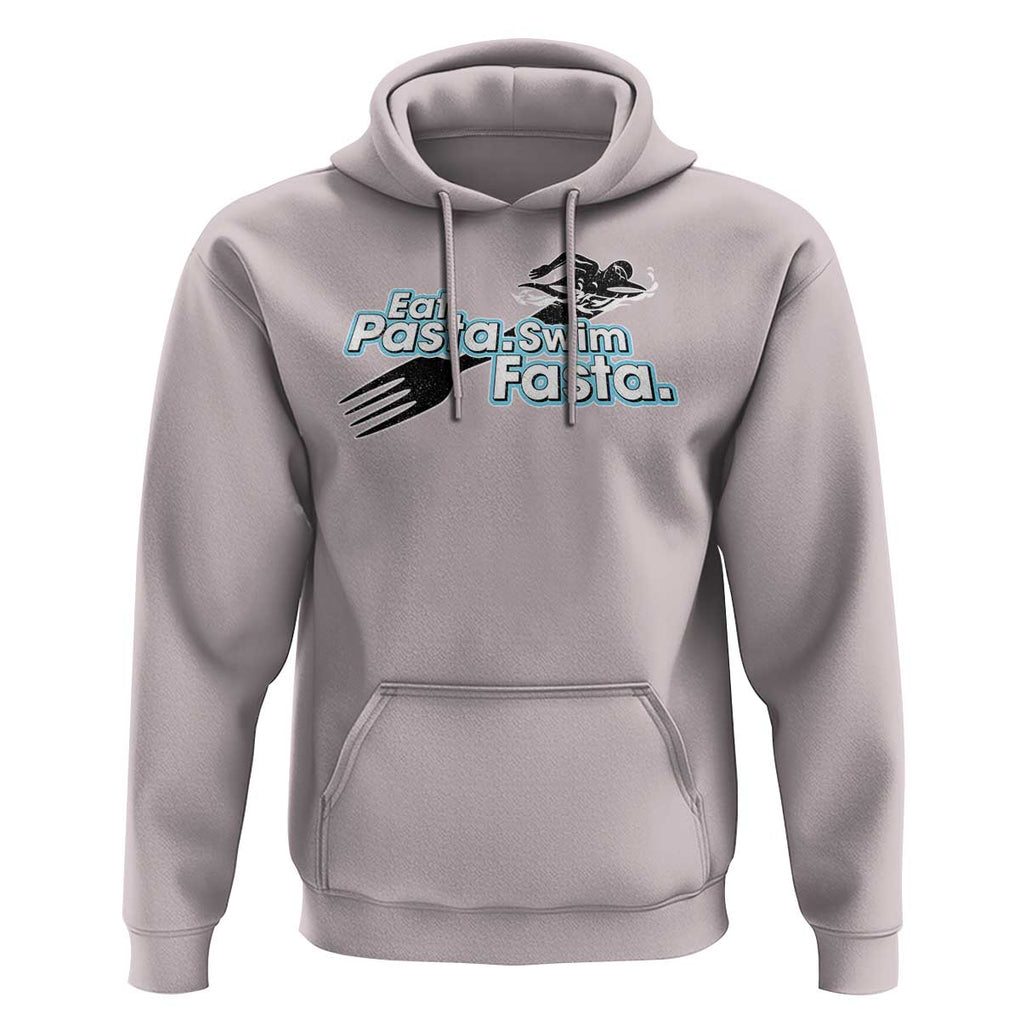 Funny Swimmer Hoodie Eat Pasta Swim Fasta Fork Swimming TS11 Ice Gray Print Your Wear