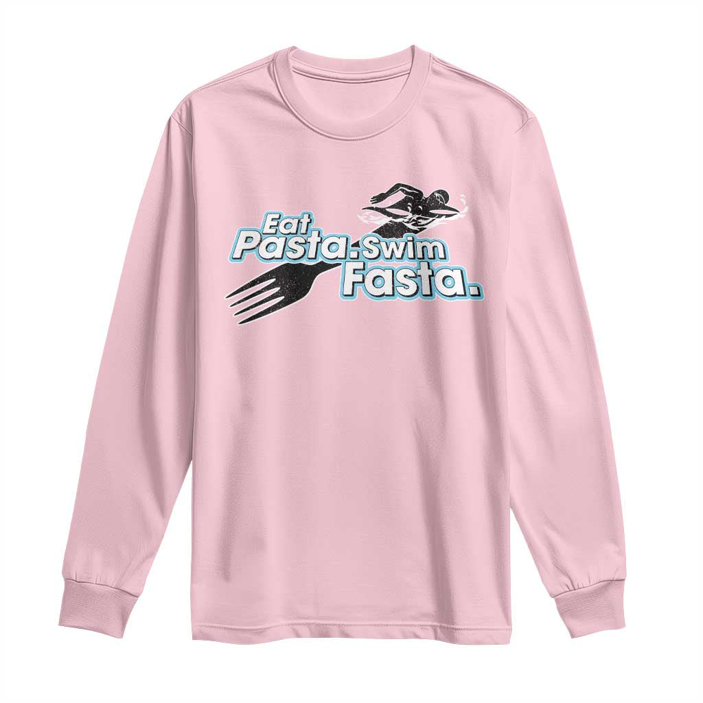 Funny Swimmer Long Sleeve Shirt Eat Pasta Swim Fasta Fork Swimming TS11 Light Pink Print Your Wear