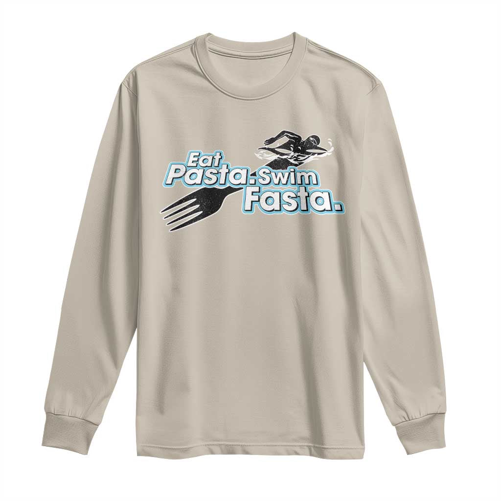 Funny Swimmer Long Sleeve Shirt Eat Pasta Swim Fasta Fork Swimming TS11 Sand Print Your Wear