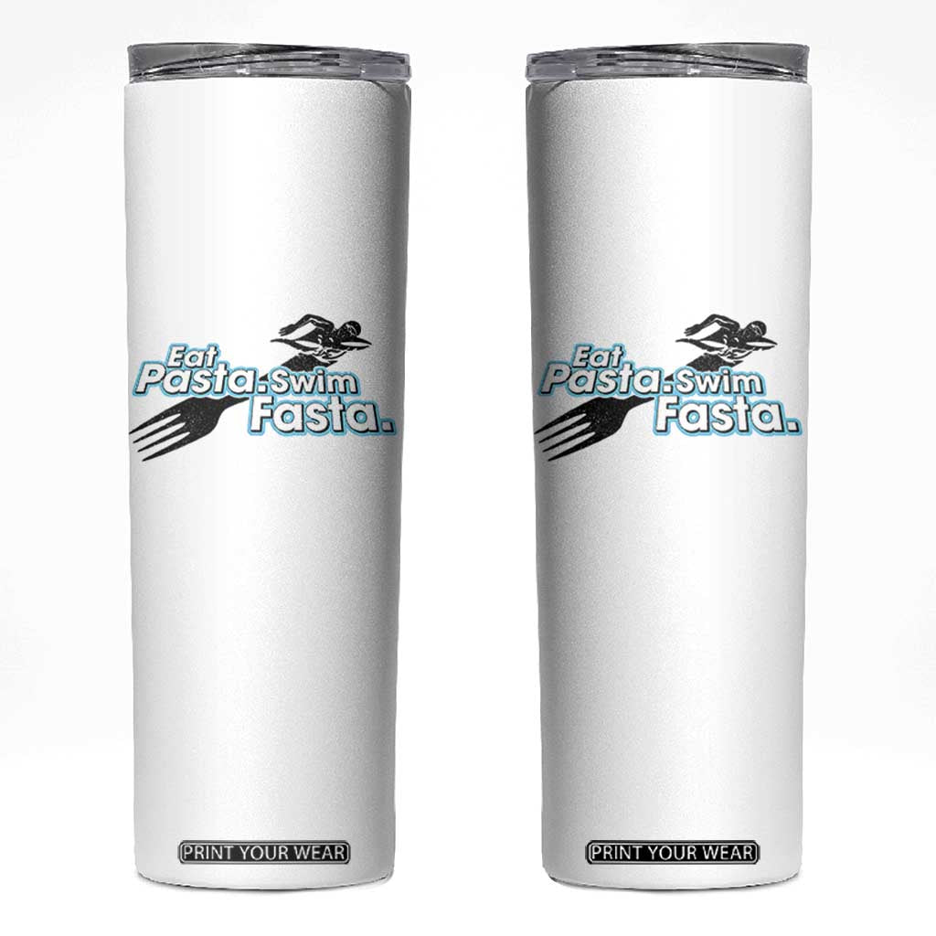 Funny Swimmer Skinny Tumbler Eat Pasta Swim Fasta Fork Swimming TS11 White Print Your Wear