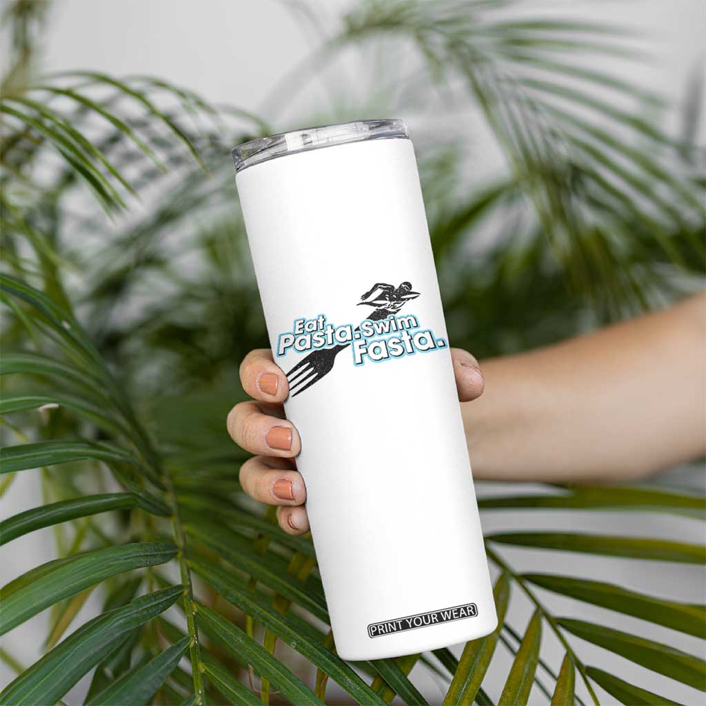 Funny Swimmer Skinny Tumbler Eat Pasta Swim Fasta Fork Swimming TS11 Print Your Wear