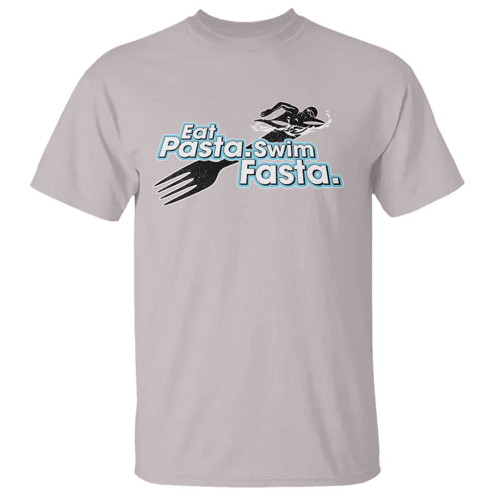 Funny Swimmer T Shirt Eat Pasta Swim Fasta Fork Swimming TS11 Ice Gray Print Your Wear