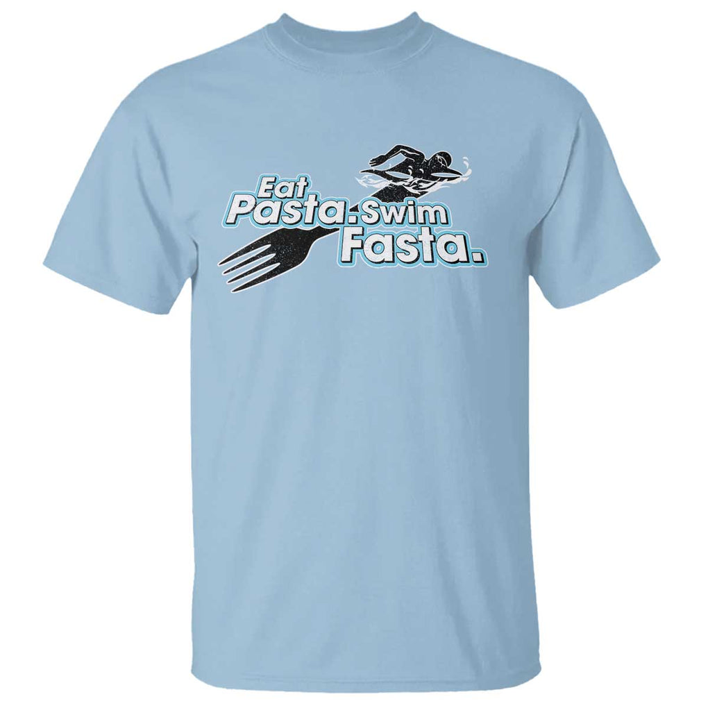 Funny Swimmer T Shirt Eat Pasta Swim Fasta Fork Swimming TS11 Light Blue Print Your Wear