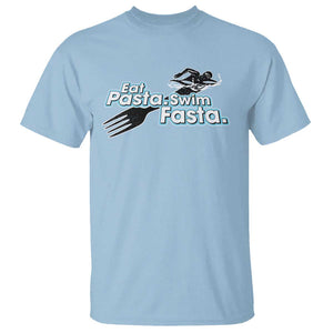 Funny Swimmer T Shirt Eat Pasta Swim Fasta Fork Swimming TS11 Light Blue Print Your Wear