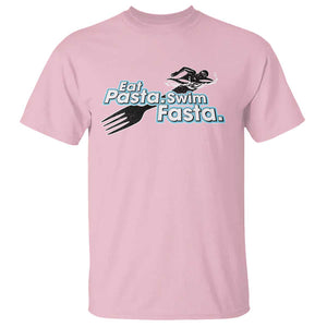 Funny Swimmer T Shirt Eat Pasta Swim Fasta Fork Swimming TS11 Light Pink Print Your Wear