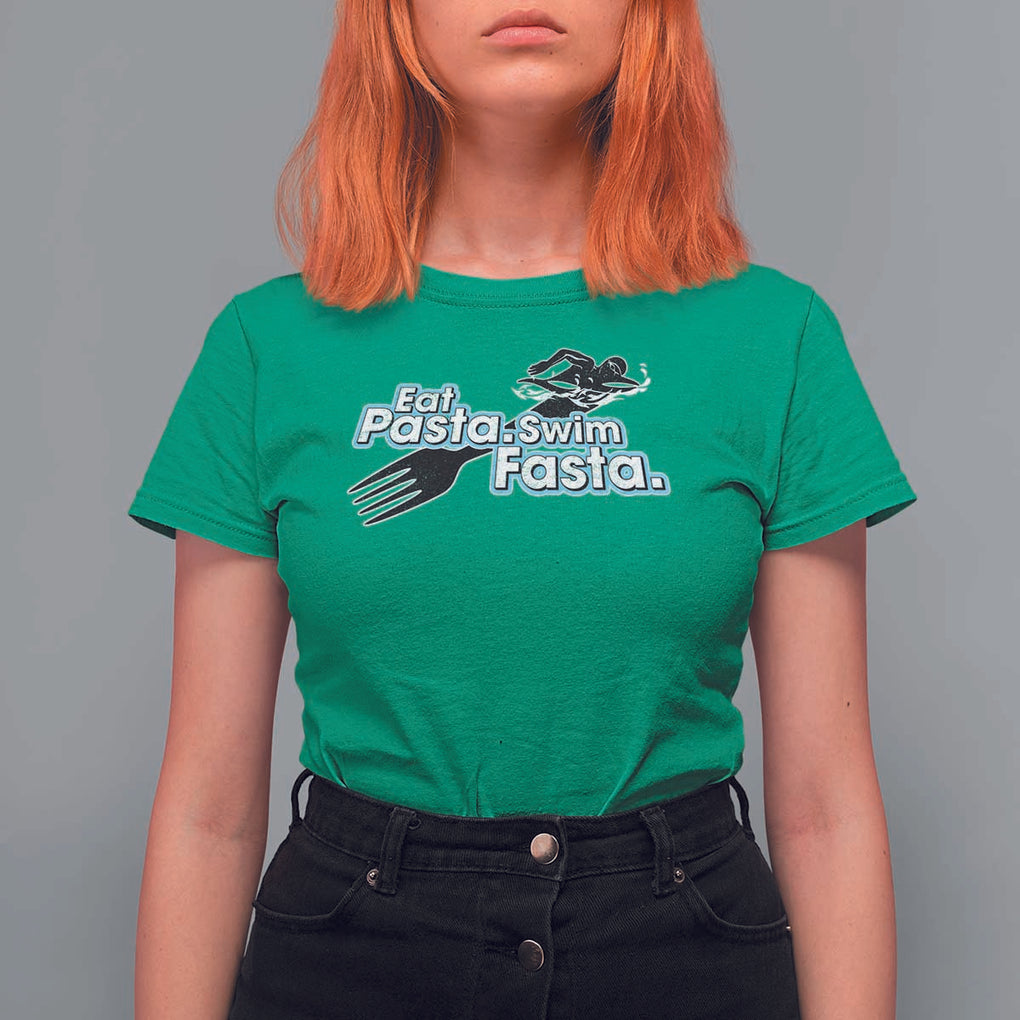 Funny Swimmer T Shirt For Women Eat Pasta Swim Fasta Fork Swimming TS11 Irish Green Print Your Wear