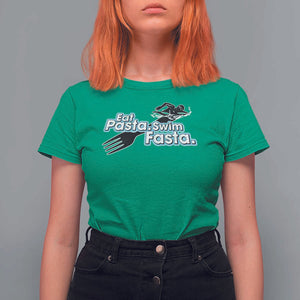 Funny Swimmer T Shirt For Women Eat Pasta Swim Fasta Fork Swimming TS11 Irish Green Print Your Wear
