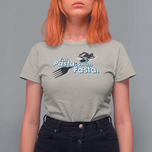 Funny Swimmer T Shirt For Women Eat Pasta Swim Fasta Fork Swimming TS11 Sand Print Your Wear