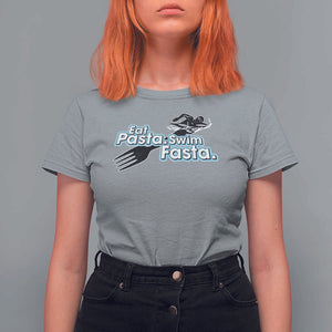 Funny Swimmer T Shirt For Women Eat Pasta Swim Fasta Fork Swimming TS11 Sport Gray Print Your Wear