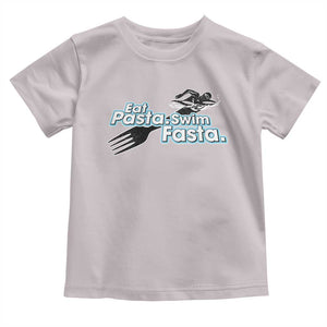 Funny Swimmer Toddler T Shirt Eat Pasta Swim Fasta Fork Swimming TS11 Ice Gray Print Your Wear