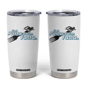 Funny Swimmer Tumbler Cup Eat Pasta Swim Fasta Fork Swimming TS11 White Print Your Wear