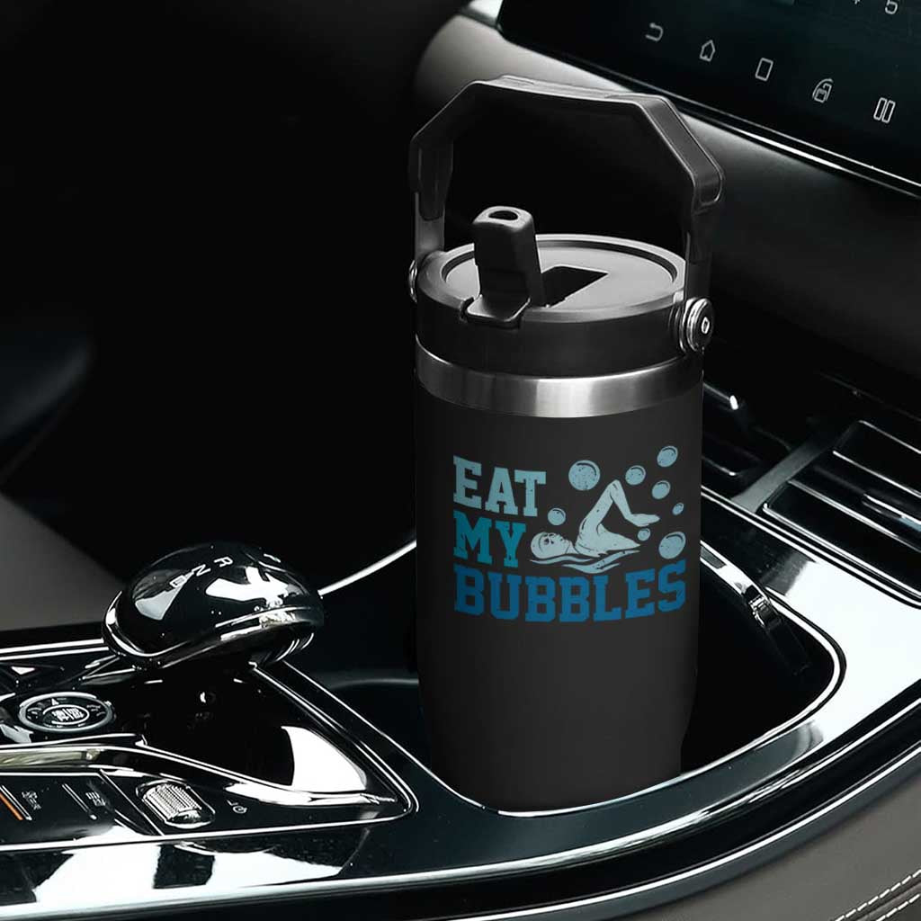 Funny Swimming Flip Straw Tumbler Eat My Bubbles Swim Sarcastic TS11 Print Your Wear