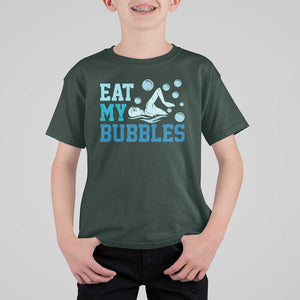 Funny Swimming T Shirt For Kid Eat My Bubbles Swim Sarcastic TS11 Dark Forest Green Print Your Wear