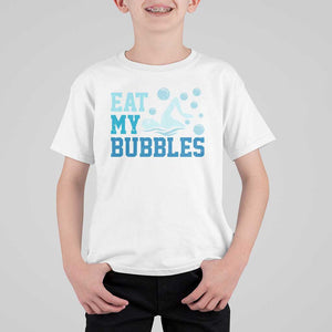 Funny Swimming T Shirt For Kid Eat My Bubbles Swim Sarcastic TS11 White Print Your Wear