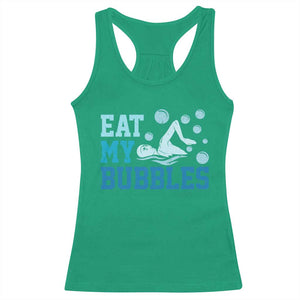 Funny Swimming Racerback Tank Top Eat My Bubbles Swim Sarcastic TS11 Irish Green Print Your Wear
