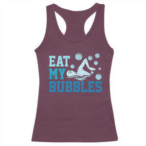 Funny Swimming Racerback Tank Top Eat My Bubbles Swim Sarcastic TS11 Maroon Print Your Wear