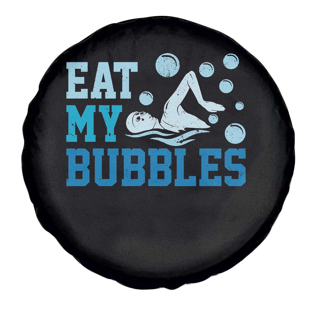Funny Swimming Spare Tire Cover Eat My Bubbles Swim Sarcastic TS11 Print Your Wear