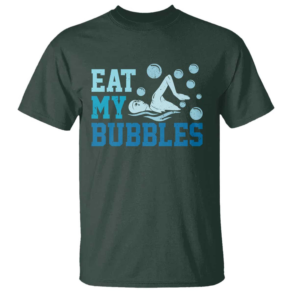 Funny Swimming T Shirt Eat My Bubbles Swim Sarcastic TS11 Dark Forest Green Print Your Wear